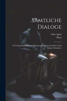 Samtliche Dialoge; In Verbindung Mit Kurt Hildebrandt, Constantin Ritter Und Gustav Schneider;
