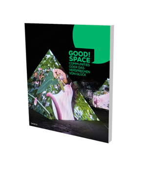 Paperback Good Space: Communities of the Promise of Hapiness. a Catalog by Villa Merkel Esslingen Book