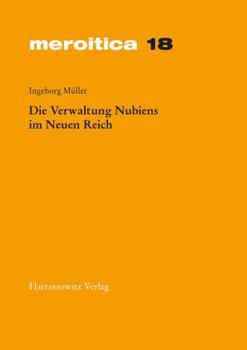 Hardcover Die Verwaltung Nubiens Im Neuen Reich [German] Book