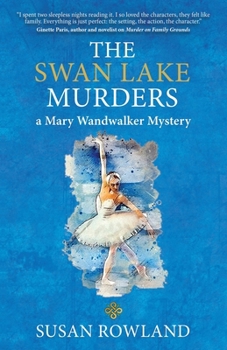 The Swan Lake Murders: A Mary Wandwalker Mystery (Mary Wandwalker Mysteries) - Book #4 of the Mary Wandwalker