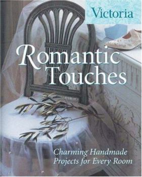 Victoria Romantic Touches: Charming Handmade Projects for Every Room ("Victoria")