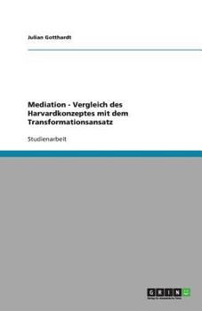 Paperback Mediation - Vergleich des Harvardkonzeptes mit dem Transformationsansatz [German] Book