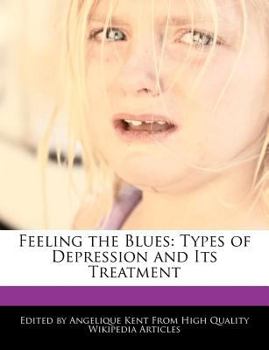 Feeling the Blues : Types of Depression and Its Treatment