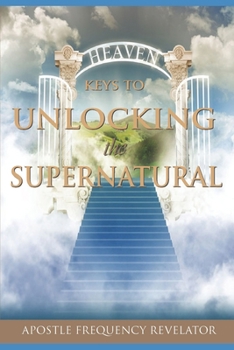 Paperback Keys to Unlocking the Supernatural Realm Book