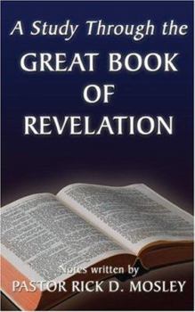 Paperback A Study Through The Great Book Of Revelation Book