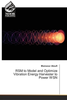Paperback RSM to Model and Optimize Vibration Energy Harvester to Power WSN Book