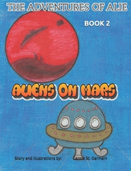 Paperback The Adventures of Alie - Aliens on Mars: Book 2 Book