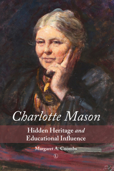 Paperback Charlotte Mason: Hidden Heritage and Educational Influence Book