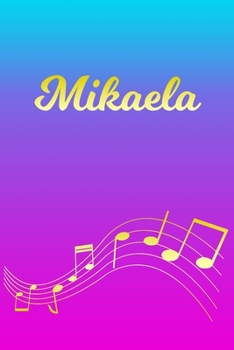 Paperback Mikaela: Sheet Music Note Manuscript Notebook Paper - Pink Blue Gold Personalized Letter M Initial Custom First Name Cover - Mu Book
