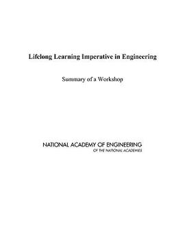 Lifelong Learning Imperative in Engineering: Summary of a Workshop
