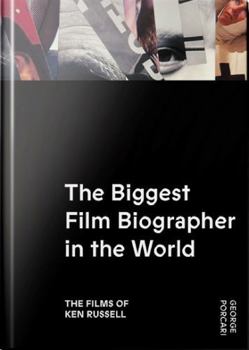 Paperback The Biggest Film Biographer in the World: The Films of Ken Russell: The Films of Ken Russell Book
