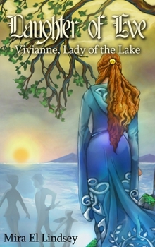 Hardcover Daughter of Eve: Vivianne, Lady of the Lake Book