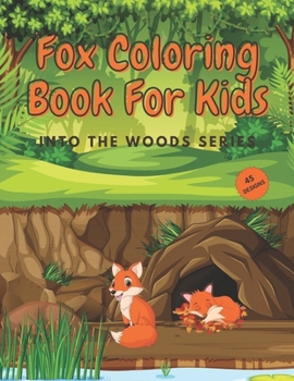 Paperback Fox Coloring Book For Kids: Into The Woods Series Book
