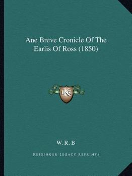 Ane Breve Cronicle of the Earlis of Ross