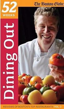 Dining Out: 52 Reviews of Boston's Top Restaurants
