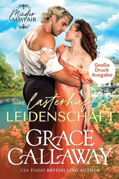 Ihre lasterhafte Leidenschaft (Große Druckausgabe) (Mieder in Mayfair: Große Druckausgabe) (German Edition)