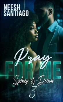 Pray for Me 3: Sydney & Devin (A Spin-Off) (Harmonie & Cairo)