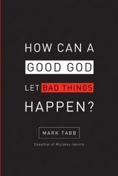 Paperback How Can a Good God Let Bad Things Happen? Book