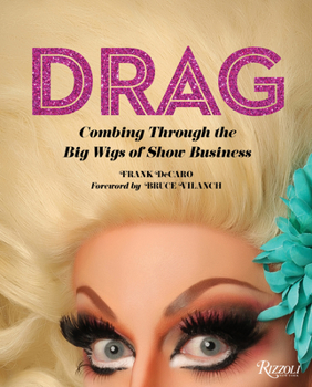 Hardcover Drag: Combing Through the Big Wigs of Show Business Book