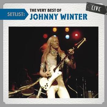 Music - CD Setlist: The Very Best Of Johnny Winter Live Book