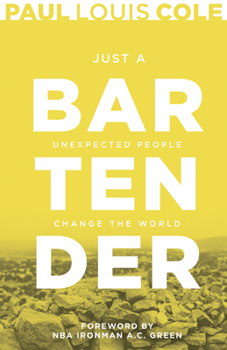 Paperback Just a Bartender: Unexpected People Change the World Book