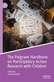 The Palgrave Handbook on Participatory Action Research with Children