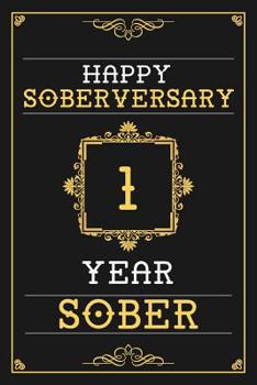 Paperback 1 Year Sober Journal: Lined Journal / Notebook / Diary - Happy 1st Soberversary - Fun Practical Alternative to a Card - Sobriety Gifts For M Book