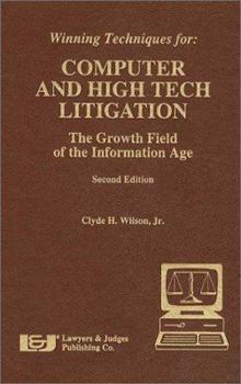 Hardcover Winning Techniques For: Computer and High Tech Litigation: The Growth Field of the Information Age Book