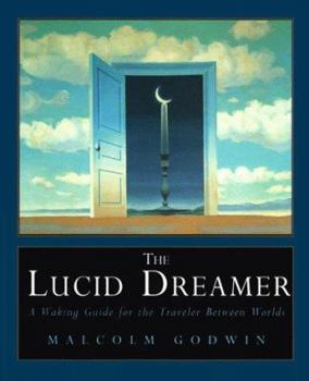 Hardcover Lucid Dreamer: A Waking Guide for the Traveler Between Worlds Book