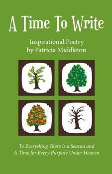 Paperback A Time To Write: Inspirational Poetry For All Seasons Book