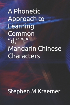 Paperback A Phonetic Approach to Learning Common "d," "t" Mandarin Chinese Characters Book
