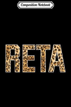 Composition Notebook: Reta First Name Cheetah Skin Birthday Gift  Journal/Notebook Blank Lined Ruled 6x9 100 Pages