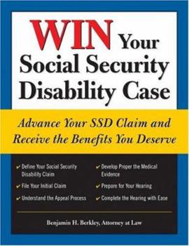 Paperback Win Your Social Security Disability Case: Advance Your SSD Claim and Receive the Benefits You Deserve Book