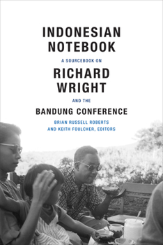 Hardcover Indonesian Notebook: A Sourcebook on Richard Wright and the Bandung Conference Book