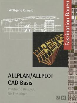 Paperback Allplan/Allplot Cad-Basis: Praktische Beispiele Für Einsteiger [German] Book