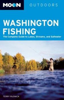Paperback Moon Washington Fishing: The Complete Guide to Lakes, Streams, and Saltwater Book
