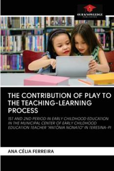 Paperback The Contribution of Play to the Teaching-Learning Process Book