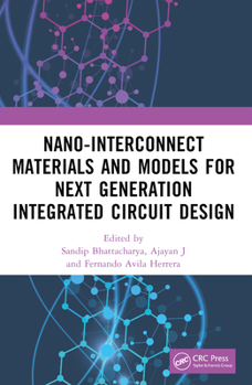 Paperback Nano-Interconnect Materials and Models for Next Generation Integrated Circuit Design Book