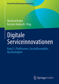 Digitale Serviceinnovationen: Band 2: Plattformen, Geschäftsmodelle, Nachhaltigkeit (Forum Dienstleistungsmanagement) (German Edition)