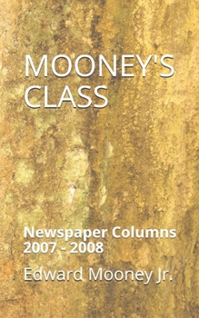 Mooney's Class: Newspaper Columns : 2007 - 2008