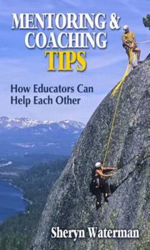 Paperback Mentoring and Coaching Tips: How Educators Can Help Each Other Book