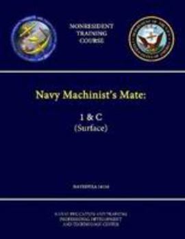 Paperback Navy Machinist's Mate: 1 & C (Surface) - Navedtra 14150 - (Nonresident Training Course) Book