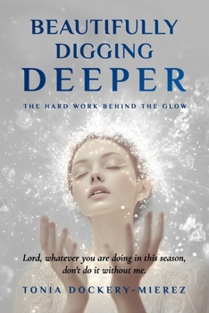 Beautifully Digging Deeper