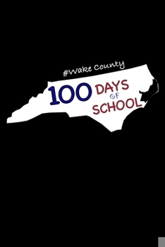 Paperback 100 Days of School #Wake County: North Carolina, Dairy and Journal for Teachers Book