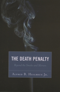 The Death Penalty: Beyond the Smoke and Mirrors