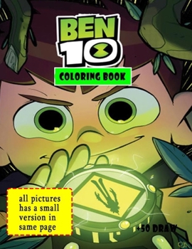 Paperback Ben 10 coloring book: Ben ten coloring book, all pictures has a colorful version of it for helping with coloring, 4-11 years old, Heatblast, Book