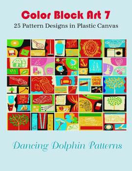 Paperback Color Block Art 7: 25 Pattern Designs in Plastic Canvas Book