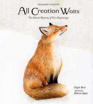 Hardcover All Creation Waits -- Children's Edition: The Advent Mystery of New Beginnings for Children Book