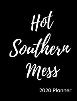 Paperback Hot Southern Mess: 2020 Planner Book