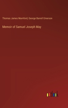 Hardcover Memoir of Samuel Joseph May Book